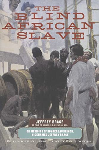 Book cover for The Blind African Slave, Jeffrey Brace's Memoir, originally published in 1810 and Edited By Kari Winter