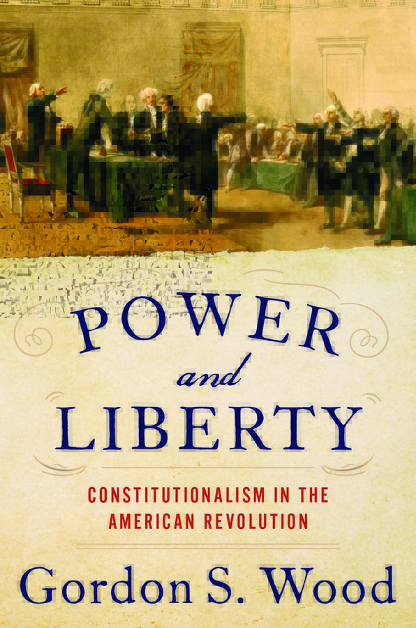 This image depicts the cover of Power and Liberty: Constitutionalism in the American Revolution by Gordon S. Wood. The top of the cover is an image of the Founding Fathers, most of them standing and pointing at one another, in the midst of conversation. The bottom half of the cover is the title of the book, which is written in blue and red colors.