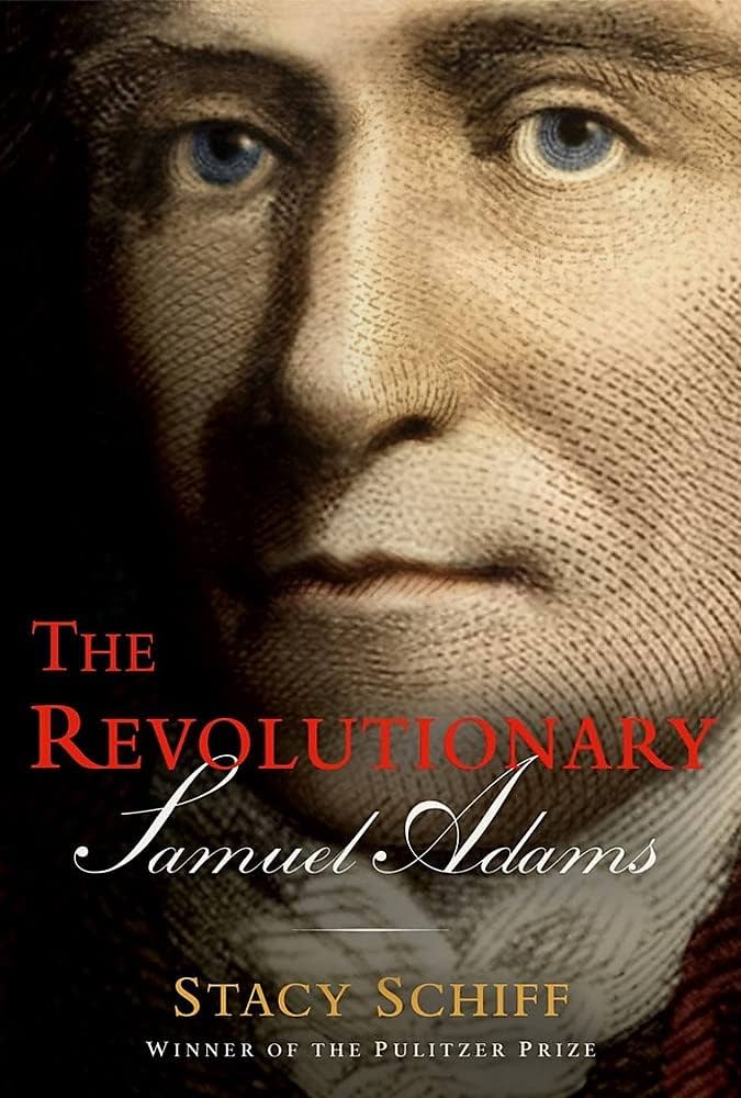 Cover of The Revolutionary: Samuel Adams by Stacy Schiff featuring a zoomed in image of Samuel Adams's face.