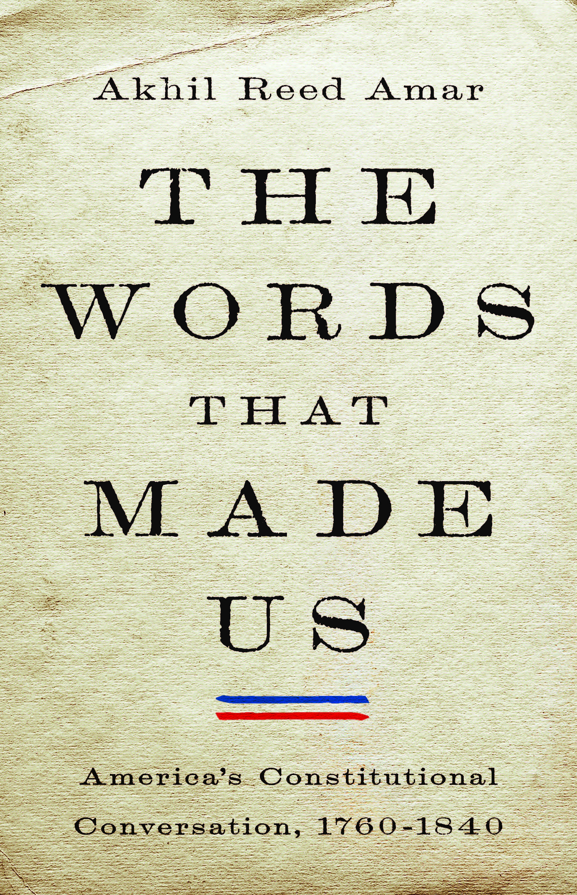 Book cover for Akhil Reed Amar's The Words That Made Us with black font on parchment colored background.